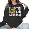 Fluent In Math And Sarcasm Teacher Appreciation Day Gift Women Crewneck Sweatshirt, trending gift