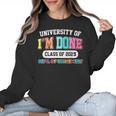 Fun University Of I'm Done Class Of 2025 Teacher Retirement Women Crewneck Sweatshirt, trending gift