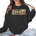 Gnoovy Vintage Inclusion Matters Special Education Teacher Women Crewneck Sweatshirt, trending gift