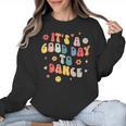 Groovy Its A Good Day To Dance Dance Teacher Women Crewneck Sweatshirt, Groovy Teacher Gifts, trending gift Groovy Its A Good Day To Dance Dance Teacher Women Crewneck Sweatshirt, Groovy Teacher Gifts, trending gift