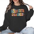 Groovy Substitute Teacher Retro Teacher Back To School Women Crewneck Sweatshirt, Groovy Teacher Gifts, trending gift