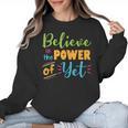Growth Mindset Teacher Believe In The Power Of Yet Women Crewneck Sweatshirt, trending gift Growth Mindset Teacher Believe In The Power Of Yet Women Crewneck Sweatshirt, trending gift