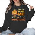 Halloween You Can't Scare Toddler Teacher For Men Women Women Crewneck Sweatshirt, trending gift
