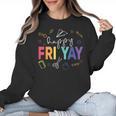Happy Fri Yay Teacher Friday For Men Women Women Crewneck Sweatshirt, trending gift