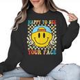 Happy To See Your Face Hippie Smile Back To School Teachers Women Crewneck Sweatshirt, trending gift