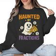 Haunted By Fractions Math Halloween Teacher Women Crewneck Sweatshirt, trending gift Haunted By Fractions Math Halloween Teacher Women Crewneck Sweatshirt, trending gift