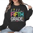 Hello Fifth Grade Teacher Student 5th Grade Back To School Women Crewneck Sweatshirt, trending gift