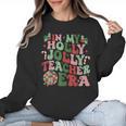 In My Holly Xmas Jolly Teacher Era Teacher Vibes Christmas For Men Women Kids Women Crewneck Sweatshirt, trending gift In My Holly Xmas Jolly Teacher Era Teacher Vibes Christmas For Men Women Kids Women Crewneck Sweatshirt, trending gift
