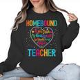 Homebound Teacher Appreciation Week Back To School Heart Women Crewneck Sweatshirt, trending gift Homebound Teacher Appreciation Week Back To School Heart Women Crewneck Sweatshirt, trending gift