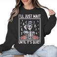 I'Ll Just Wait Until It's Quiet Skeleton Coffee Teacher Women Crewneck Sweatshirt, trending gift