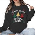 It's Never Too Early For Christmas Music Teacher Women Crewneck Sweatshirt, trending gift It's Never Too Early For Christmas Music Teacher Women Crewneck Sweatshirt, trending gift