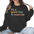 It's A Good Day To Exercise PE Teacher Gym Exercise For Men Women Women Crewneck Sweatshirt, Pe Teacher Gifts, trending gift It's A Good Day To Exercise PE Teacher Gym Exercise For Men Women Women Crewneck Sweatshirt, Pe Teacher Gifts, trending gift