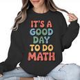 It's A Good Day To Do Math Retro Math Teacher Student Women Crewneck Sweatshirt, trending gift It's A Good Day To Do Math Retro Math Teacher Student Women Crewneck Sweatshirt, trending gift