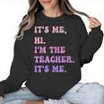 It's Me Hi I'm The TEACHER It's Me Teacher Educator Women Crewneck Sweatshirt, trending gift It's Me Hi I'm The TEACHER It's Me Teacher Educator Women Crewneck Sweatshirt, trending gift