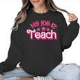 My Job Is Teach Pink Retro Female Teacher Life Women Women Crewneck Sweatshirt, trending gift My Job Is Teach Pink Retro Female Teacher Life Women Women Crewneck Sweatshirt, trending gift