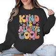 Kind Is Always Cool Groovy Teacher Be Kind Kindness Matters Women Crewneck Sweatshirt, Groovy Teacher Gifts, trending gift