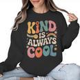 Kind Is Always Cool Teacher Graphic Tees Choose Kindness Women Crewneck Sweatshirt, trending gift Kind Is Always Cool Teacher Graphic Tees Choose Kindness Women Crewneck Sweatshirt, trending gift