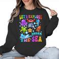 Let's Explore Under The Sea Back To School Student Teacher Women Crewneck Sweatshirt, trending gift