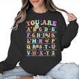 You Are Letters Alphabet Learn ABCs Inspiration Teacher Life Women Crewneck Sweatshirt, trending gift