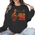 Life Is Better With Music Theory Musician Teacher Notes Clef Women Crewneck Sweatshirt, trending gift