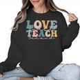 Love First Teach Second School Teacher Appreciation Women Crewneck Sweatshirt, trending gift Love First Teach Second School Teacher Appreciation Women Crewneck Sweatshirt, trending gift