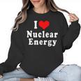 I Love Nuclear Energy School Teacher Women Crewneck Sweatshirt, trending gift I Love Nuclear Energy School Teacher Women Crewneck Sweatshirt, trending gift