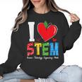 I Love STEM Student Teacher 1st Day Of School Back To School Women Crewneck Sweatshirt, trending gift I Love STEM Student Teacher 1st Day Of School Back To School Women Crewneck Sweatshirt, trending gift