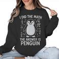 I Did The Math The Answer Is Penguin Math Teacher Women Crewneck Sweatshirt, trending gift I Did The Math The Answer Is Penguin Math Teacher Women Crewneck Sweatshirt, trending gift