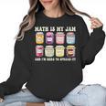 Math Is My Jam And Im Here To Spread It Math Teacher Women Crewneck Sweatshirt, trending gift Math Is My Jam And Im Here To Spread It Math Teacher Women Crewneck Sweatshirt, trending gift