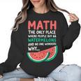 Math Only Place Where People Buy 66 Watermelons Teacher Joke Women Crewneck Sweatshirt, trending gift