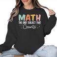 Math The Only Subject That Counts Cute Teacher Educator Women Crewneck Sweatshirt, trending gift