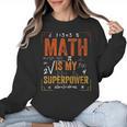 Math Is My Superpower Funny Teacher Women Crewneck Sweatshirt, trending gift Math Is My Superpower Funny Teacher Women Crewneck Sweatshirt, trending gift