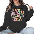 In My Math Teacher Era Retro Back To School Groovy Teacher Men Women Women Crewneck Sweatshirt, Groovy Teacher Gifts, trending gift