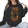 Math Teacher Nerd Student Halloween Trig Or Treat Women Crewneck Sweatshirt, trending gift Math Teacher Nerd Student Halloween Trig Or Treat Women Crewneck Sweatshirt, trending gift