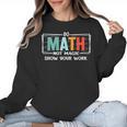 Math Teacher Do Math Not Magic Show Your Work Women Crewneck Sweatshirt, trending gift
