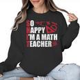 Math Teacher School So Happy I'm A Math Teacher Women Crewneck Sweatshirt, trending gift
