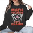 Math Teachers Love Brains Scary Halloween Men Women Women Crewneck Sweatshirt, trending gift Math Teachers Love Brains Scary Halloween Men Women Women Crewneck Sweatshirt, trending gift