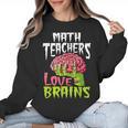 Math Teachers Love Brains Zombie Teacher School Halloween Women Crewneck Sweatshirt, trending gift Math Teachers Love Brains Zombie Teacher School Halloween Women Crewneck Sweatshirt, trending gift