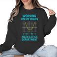 Mathletics Working On My Quads Algebra Math Teacher Women Crewneck Sweatshirt, trending gift