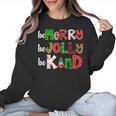 Be Merry Be Jolly Be Kind Merry Christmas Teacher Xmas Pjs Women Crewneck Sweatshirt, trending gift Be Merry Be Jolly Be Kind Merry Christmas Teacher Xmas Pjs Women Crewneck Sweatshirt, trending gift