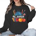 Ms Johnson Personalized Name Back To School Teacher For Men Women Kids Women Crewneck Sweatshirt, trending gift