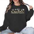 Music Teacher Life Musician Quote Music Education Matters Women Crewneck Sweatshirt, trending gift Music Teacher Life Musician Quote Music Education Matters Women Crewneck Sweatshirt, trending gift