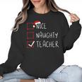 Nice Naughty Teacher Christmas List Instructor Santa Claus Men Women Women Crewneck Sweatshirt, trending gift