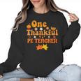 One Thankful PE Teacher Thanksgiving Fall Autumn Groovy Women Crewneck Sweatshirt, Pe Teacher Gifts, Groovy Teacher Gifts, trending gift One Thankful PE Teacher Thanksgiving Fall Autumn Groovy Women Crewneck Sweatshirt, Pe Teacher Gifts, Groovy Teacher Gifts, trending gift