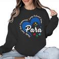 Para Heart Teacher Paraprofessional School Appreciation Women Crewneck Sweatshirt, trending gift