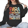 Paraeducator Paraprofessional SPED Teacher Women Crewneck Sweatshirt, trending gift Paraeducator Paraprofessional SPED Teacher Women Crewneck Sweatshirt, trending gift
