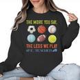 PE Teacher The More You Say Physical Education Teacher Women Crewneck Sweatshirt, Pe Teacher Gifts, trending gift
