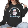 Proud Supporter Of Snow Days Teacher Women Crewneck Sweatshirt, trending gift Proud Supporter Of Snow Days Teacher Women Crewneck Sweatshirt, trending gift