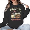 Prove It Reading Teacher Text Evidence Book Lover Student Women Crewneck Sweatshirt, trending gift