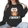 Quien Who Owl Spanish Teacher Women Crewneck Sweatshirt, trending gift Quien Who Owl Spanish Teacher Women Crewneck Sweatshirt, trending gift